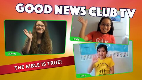 The Bible is True! | Good News Club TV S8E1