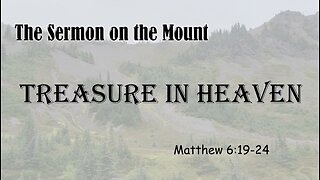 Sermon on the Mount: Treasures in Heaven