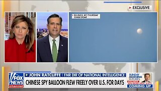 Fmr DNI Debunks Claim That China Flew Spy Balloons Over U.S During Trump Admin