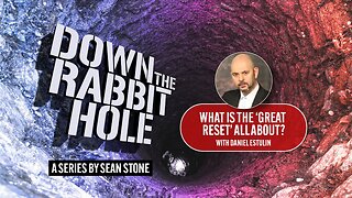 Down the Rabbit Hole - What is the GREAT RESET all about?