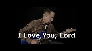 I Love You, Lord Electric Guitar Instrumental Solo