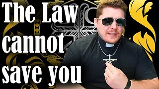 The Law cannot save you.