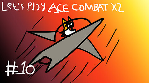 Let's Play Ace Combat X2 Ep.10 - First Time I've Ever Refueled