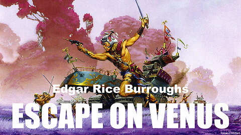 EDGAR RICE BURROUGHS - VENUS 4 - ESCAPE ON VENUS 1946 (AUDIO BOOK)