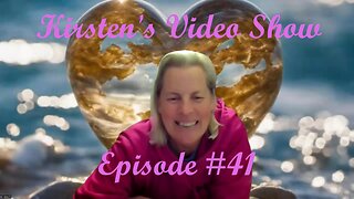 Kirsten's Video Show Episode #41