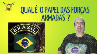 QUAL É O PAPEL DAS FORÇAS ARMADAS ?