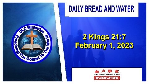 Daily Bread And Water (2 Kings 21:7)