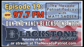 The Nevada Patriot Podcast: Blackstone Gun Safety Interview with Dan and Nancy Blackstone