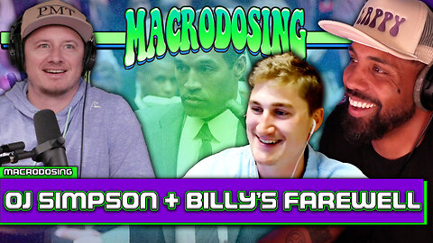 Unraveling the OJ Simpson Trial + A Send Off To Billy Football | Macrodosing - May 2, 2024