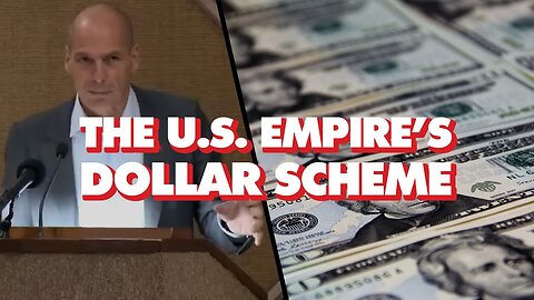 The United States 'Neo-Imperialist' Dollar Scheme Explained by Economist Yanis Varoufakis