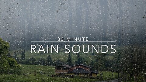 30 Minute Heavy Rain - Short Heavy Rain On Glass - Rain Sounds For Sleep