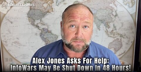 Alex Jones Asks For Help: InfoWars May Be Shut Down In 48 Hours!