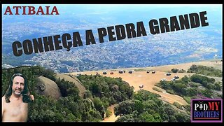 A HISTÓRIA DA PEDRA GRANDE EM ATIBAIA