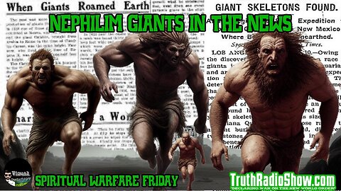 Nephilim Giants In The News - Spiritual Warfare Friday