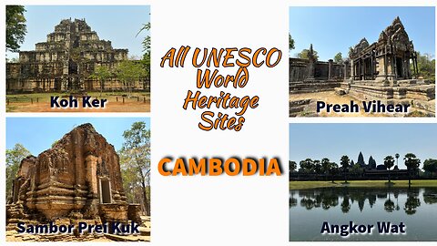 Cambodia UNESCO World Heritage Sites - All 4 Amazing Sites