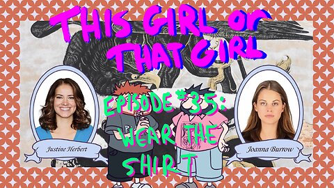 This Girl or That Girl? EP 35: Wear the Shirt