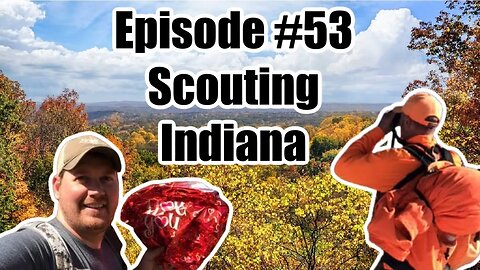 Episode #53 - Scouting Indiana
