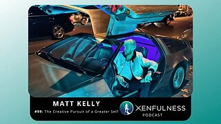 #99: The Creative Pursuit of a Greater Self | Matt Kelly