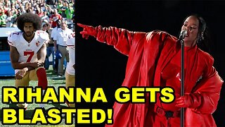 Rihanna called a SELLOUT for Super Bowl performance, breaking her NFL BOYCOTT over Colin Kaepernick!