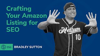 Crafting Your Amazon Listing for SEO | SSP #556