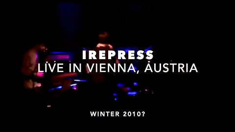 IREPRESS - Live in Vienna 2010 - Final Show of Euro Tour - Most Triumphant!
