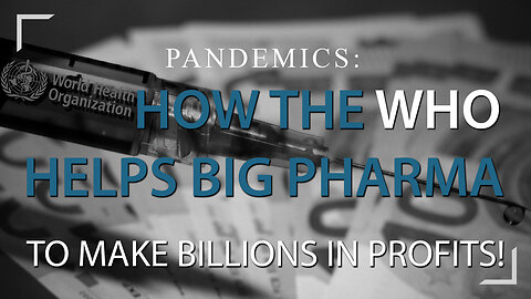 Pandemics: How the WHO helps Big Pharma to make billions in profits! | www.kla.tv/19883