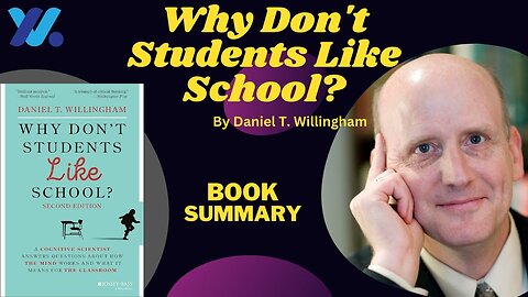 Unlocking the Secret: Why Don't Students Like School? Written By Daniel T. Willingham//Book Summary.