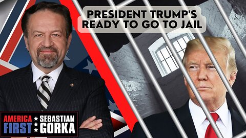 Sebastian Gorka FULL SHOW: President Trump's ready to go to jail