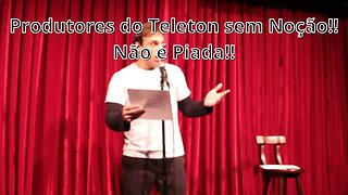 Produtores do Teleton sem Noção!! Não é Piada!!