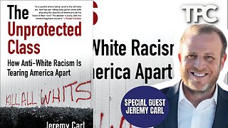 The Unprotected Class | Jeremy Carl (TPC #1,469)