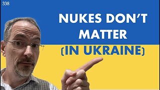 THIS IS WHY PUTIN CAN'T NUKE UKRAINE - DAILY UPDATE 338