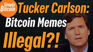 TUCKER CARLSON: White House Making Bitcoin Memes Illegal?!