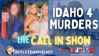 Idaho 4 Murder Case - Taking Your Calls w/ TNT - Live Call in Show