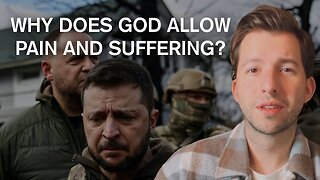 Why Does God Allow Pain and Suffering?