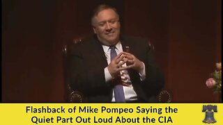Flashback of Mike Pompeo Saying the Quiet Part Out Loud About the CIA