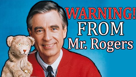 WARNING! From Mr. Rogers! • Was He TRYING To WARN US?... 💥TRIGGER WARNING!💥