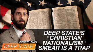 Deep State's "Christian Nationalism" Smear is a Trap