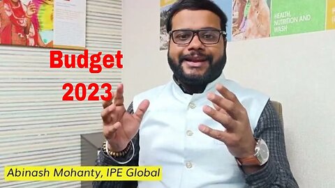 Budget 2023 Quick Take: Abinash Mohanty, IPE Global