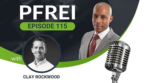 PFREI Series Episode 115: Clay Rockwood