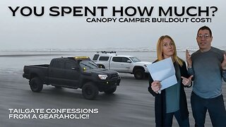 You Spent How Much Building Out Your Truck For A Canopy Camper?