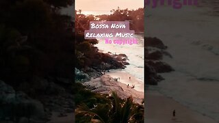 Relaxing Bossa Nova - Subscribe For More #nocopyrightmusic #relaxing_music #shorts