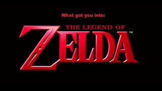 Zelda Retrospective: What got you into The Legend of Zelda?