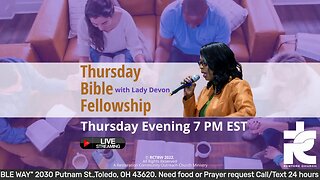 THURSDAY BIBLE FELLOWSHIP @ 7PM with Elect Lady Devon Mitchell