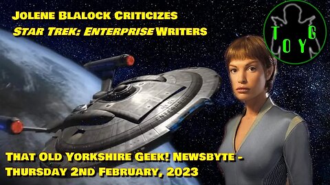 Jolene Blalock Criticizes Star Trek: Enterprise Writers - TOYG! News Byte - 2nd February, 2023