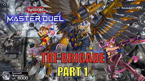 TRI-BRIGADE! MASTER DUEL GAMEPLAY | PART 1 | YU-GI-OH! MASTER DUEL! ▽ SEASON 14 (FEB. 2023)