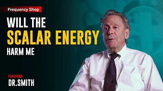 Frequency Shop - Will The Scalar Energy Harm Me