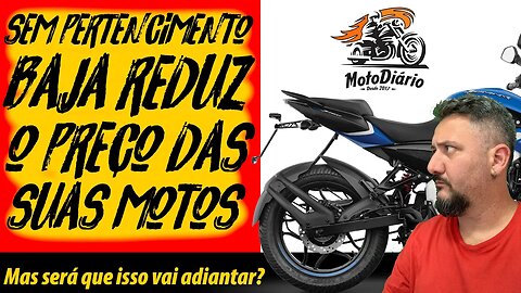 Sem PERTENCIMENTO, Bajaj REDUZ preços das MOTOS, mas será que VAI FUNCIONAR?