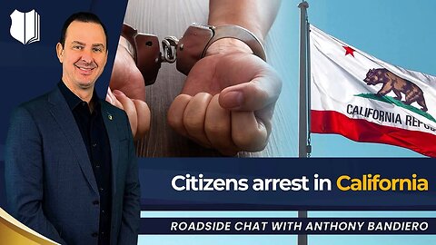 Ep #416 Citizens arrest in California