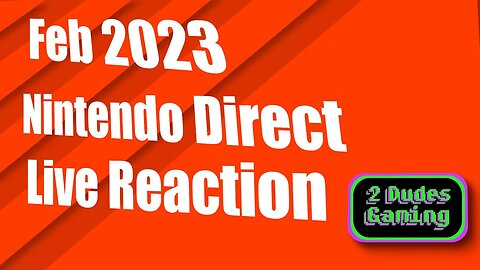 Nintendo Direct feb 2023 Reaction [Stream]