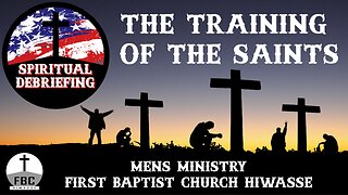 Title: Episode #35 - The Training of the Saints: Growing Spiritually